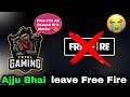 @TotalGaming093 Ne free fire Chor Diya😱 | Ajju Bhai leave free fire😭 #shorts #freefire #ajjubhai