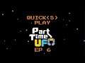 Part Time UFO Ep 6 - Stackin' Pancakes! - Quick(s) Play