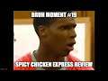 Bruh Moment #19 - Spicy Chicken Express Review