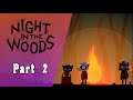 Hold My Beer | Night In The Woods - Part 2