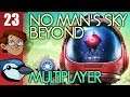 Let's Play No Man's Sky: Beyond Multiplayer Part 23 - Subnautica Base Building Strikes Again