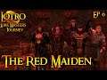 LOTRO Lore Masters Journey | The Red Maiden | Ep 6