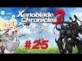 Xenoblade Chronicles 2 LIVE Playthrough #25! (Nintendo Switch)