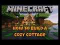 How to build a Cozy Cottage in Minecraft