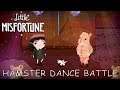 Little Misfortune - Hamster Dance Battle