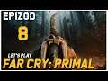 Let's Play Far Cry: Primal - Epizod 8