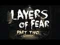 LAYERS OF FEAR PLAYTHROUGH - PART 2