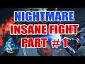 NIGHTMARE - INSANE FIGHT - PART #1