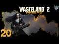 [20] Wade plays Wasteland 2: Director's Cut (Ranger Mode)