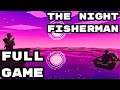 The Night Fisherman - Full Gameplay Walkthrough