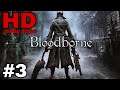 Bloodborne #3 [HD 1080p 60fps]
