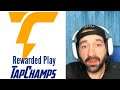 REWARDED PLAY TC TapChamps Tap Champs Have Fun Play Games &Win Rewards Win Money Cash Free Video