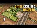 🌵 Cities Skylines GAMEPLAY ESPAÑOL | ep 7 - DESIERTO