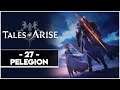 TALES OF ARISE #27 - PELEGION