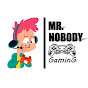 Mr. NoBoDy GaminG