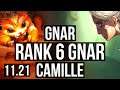 GNAR vs CAMILLE (TOP) | Rank 6 Gnar, 7/2/5, Dominating, Rank 18 | KR Challenger | 11.21