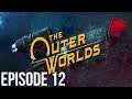 Let's Play The Outer Worlds - Episode 12