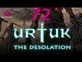 Urtuk: The Desolation Let's Play 72 | Still More Necroreavers