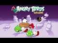 🐦🐷 Angry Birds Seasons — Ch. "Winter Wonderham", longplay, Android