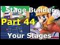 Super Smash Bros. Ultimate - Stage Builder - I Play Your Stages! - Part 44