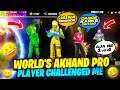 World's Akhand Pro Player challenged me 😡 आजा 1 vs 4 में 😂 - Garena Free Fire