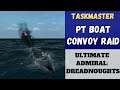 Ultimate Admiral: Dreadnoughts - [Taskmaster] PT Boat Convoy Raid (Alpha 7)