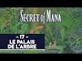 SECRET OF MANA #17 - LE PALAIS DE L'ARBRE