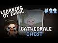 Learning of Isaac #22 - Cathédrale & Chest