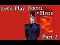 Let's Play Jekyll & Hyde - Part 2