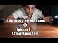 #ExtraLife: Eric Plays Dicey Dungeon Ep 01 - A Crazy Gameshow