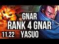 GNAR vs YASUO (TOP) (DEFEAT) | Rank 4 Gnar | NA Challenger | 11.22