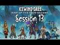 Icewind Dale: Rime of the Frostmaiden Session 13 - Black Swords p1