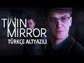 GERÇEKLERİ ANLAT | Twin Mirror 4.Bölüm Türkçe