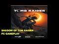 Shadow of Tom Raider PC Full GamePlay Español  - En Directo -