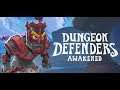 【DDA】伝説のハクスラ神ゲーの復活【Dungeon Defenders: Awakened】