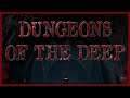 Dungeons Of The Deep Gameplay - First Look - First-person Dungeon Crawler