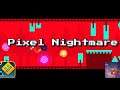 Pixel Nightmare by Hyper314 | Hard 4 stars | Geometry Dash Level