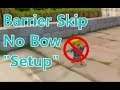 Barrier Skip without Bow "Setup" (Semi-consistent)