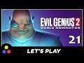 Evil Genius 2: World Domination - Let's Play Maximilian Campaign | Episode 21 - The Firestarter