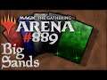 Let's Play Magic the Gathering: Arena - 889 - Big Sands