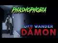 Phasmophobia | Der Wander Dämon !