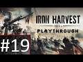 Lets Play the Iron Harvest Campaign! Part #19