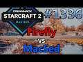 StarCraft 2 - Replay-Cast #1336 - Firefly (P) vs MacSed (P) - DH Masters Fall China [Deutsch]
