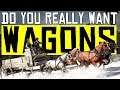 Who Cares? Wagons in Red Dead Online - Does the Community Want them? RDR2 Online
