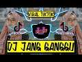 DJ JANG GANGGU VIRAL TIKTOK | FULL BASS