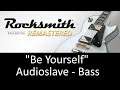 "Be Yourself" - Audioslave - Bass - Rocksmith