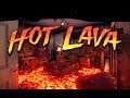 Hot Lava - Découverte et impressions à chaud