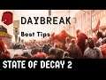 Daybreak Best Tips - State of Decay 2: Juggernaut Edition | Win Every Time!