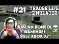 JUALAN KONSOL GAME!! PS5? XBOX X?? - TRADER LIFE SIMULATOR INDONESIA #21