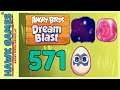 Angry Birds Dream Blast Level 571 - Walkthrough, No Boosters